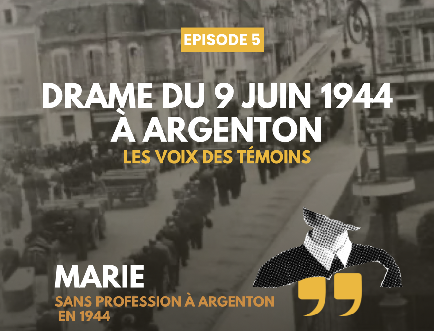 Les Voix des témoins (5/5) : « J’aperçus avec horreur mon mari qui gisait mort dans une mare de sang » – Marie raconte le massacre du 9 juin 1944 à Argenton-sur-Creuse